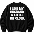 I Like My Husband a Little Bit Older Hoodie – Funny Wife Gift Idea
