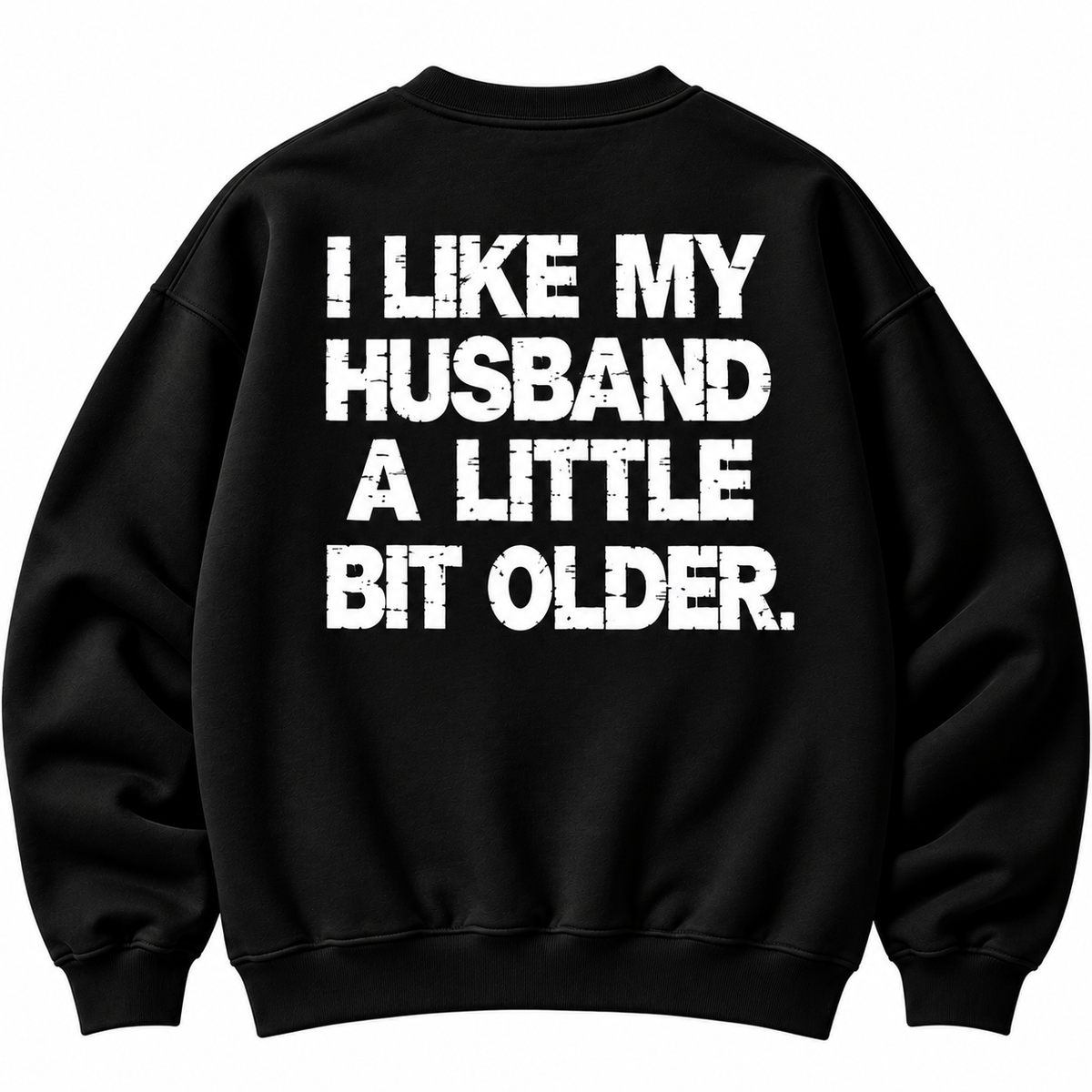 I Like My Husband a Little Bit Older Hoodie – Funny Wife Gift Idea