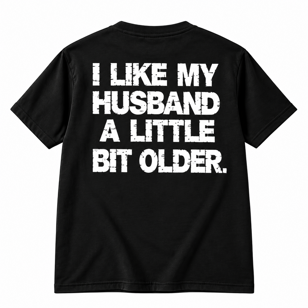 I Like My Husband a Little Bit Older Hoodie – Funny Wife Gift Idea