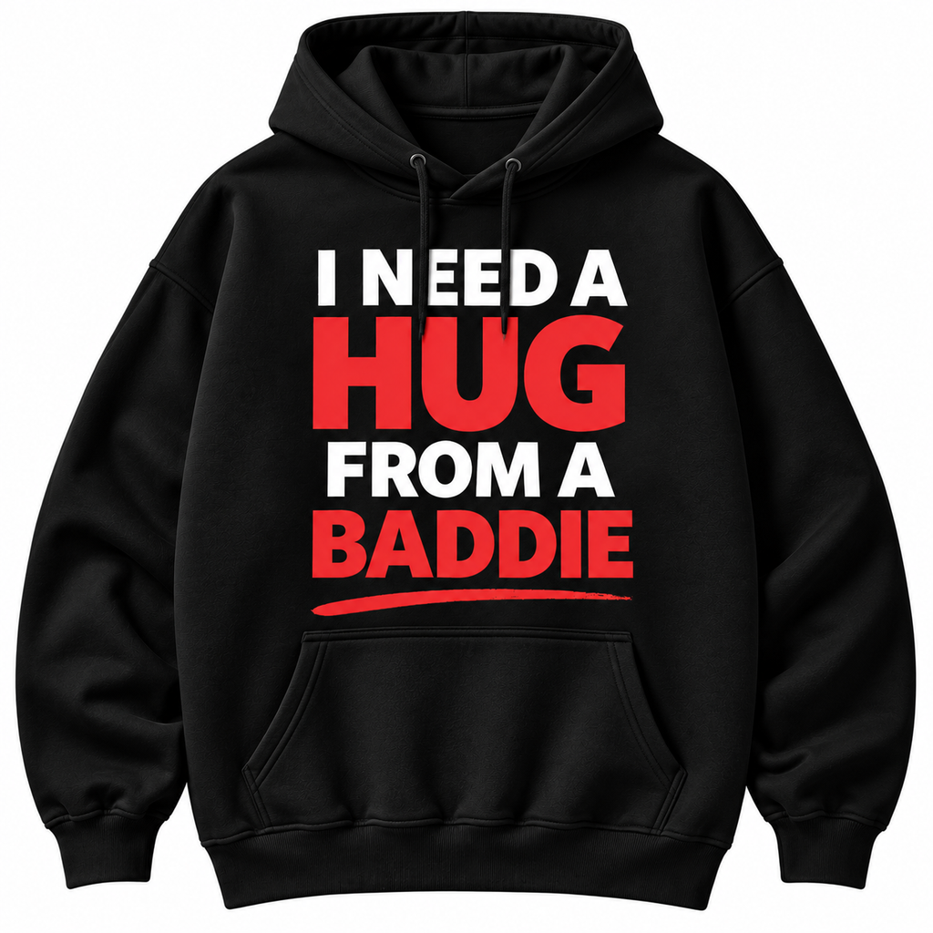 I Need a Hug From a Baddie Shirt – Funny Viral Meme Gift Tee