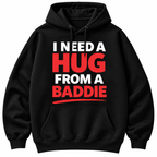 I Need a Hug From a Baddie Shirt – Funny Viral Meme Gift Tee