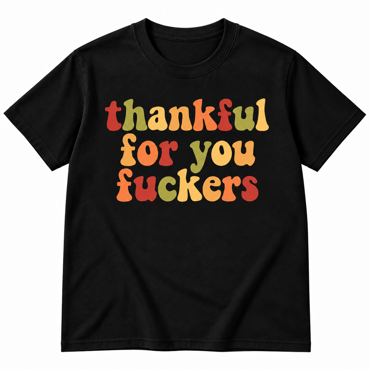 Thankful For You F*ckers Sweatshirt – Funny Friendsgiving Gift Idea