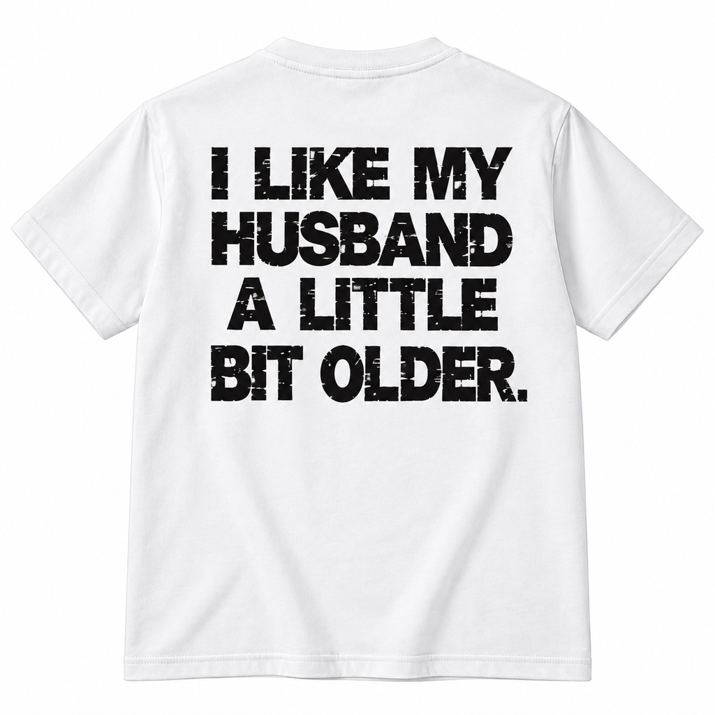 I Like My Husband a Little Bit Older Hoodie – Funny Wife Gift Idea