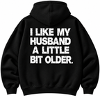 I Like My Husband a Little Bit Older Hoodie – Funny Wife Gift Idea