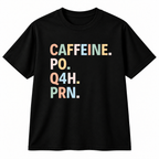 Funny Nurse Coffee Sweatshirt – Caffeine PO Q4H PRN Gift, Shirt & Hoodie