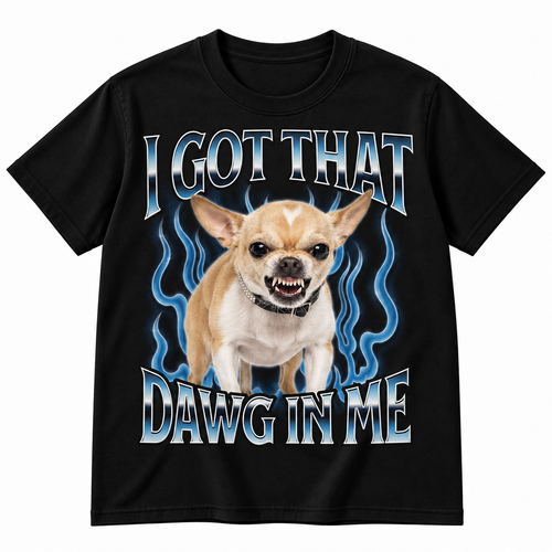 Got That Dawg In Me Chihuahua Shirt – Funny Dog Lover Gift, Hoodie
