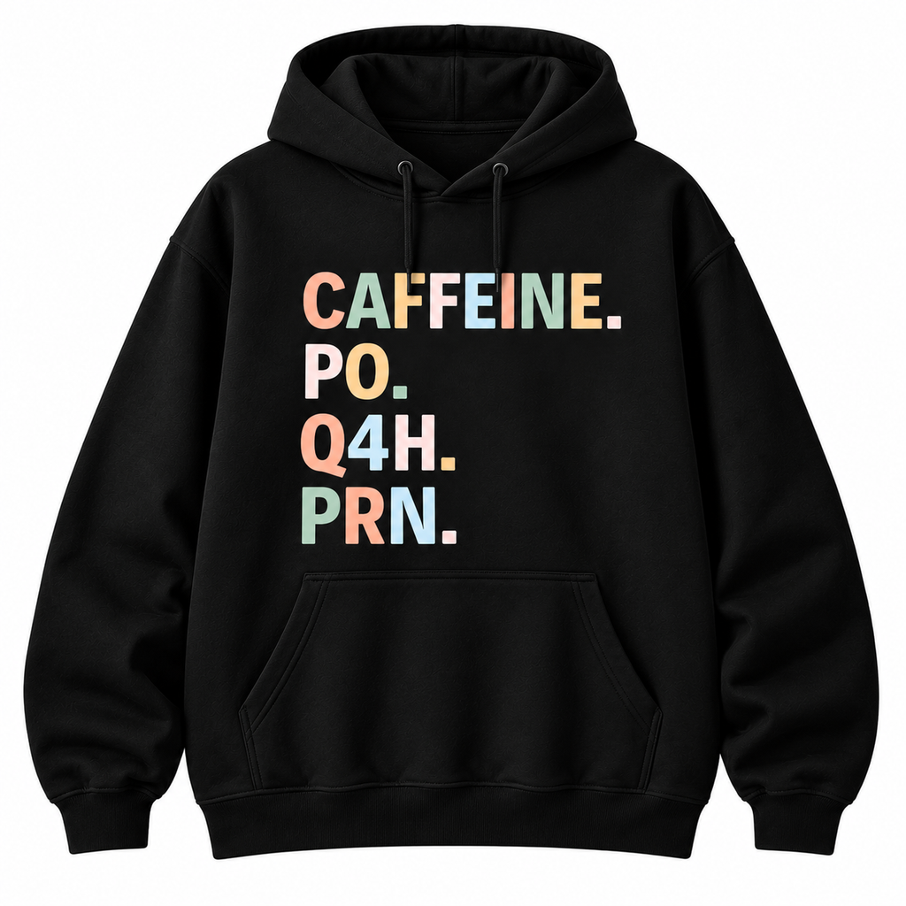 Funny Nurse Coffee Sweatshirt – Caffeine PO Q4H PRN Gift, Shirt & Hoodie