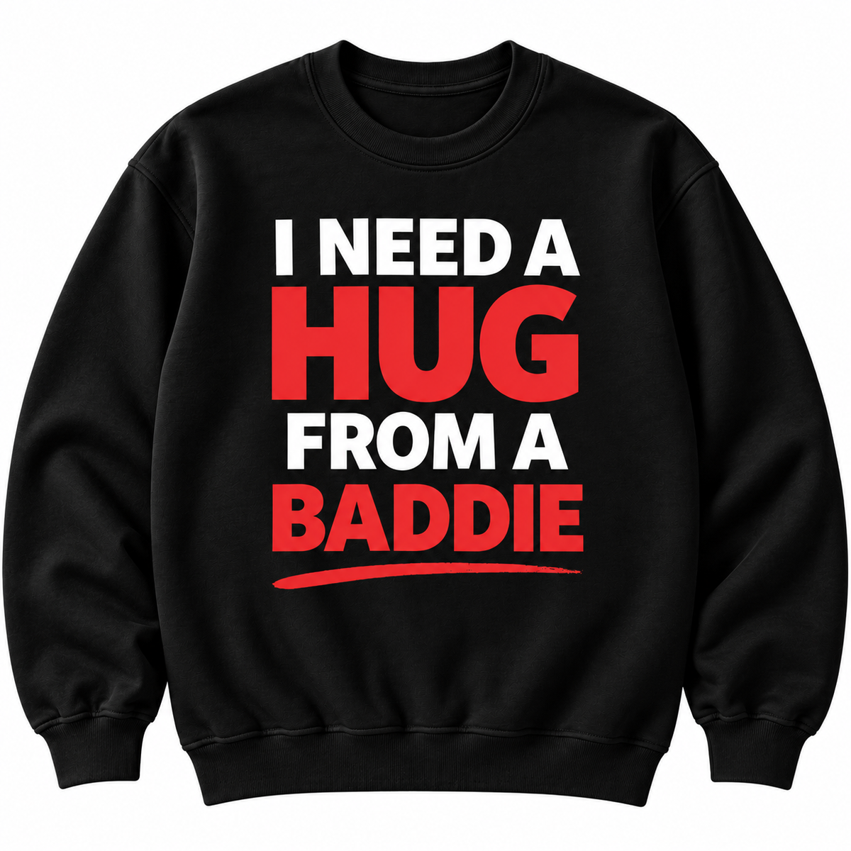 I Need a Hug From a Baddie Shirt – Funny Viral Meme Gift Tee