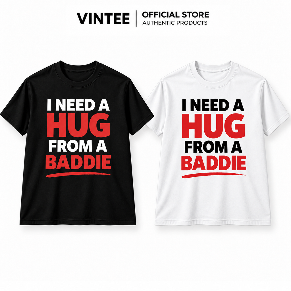 I Need a Hug From a Baddie Shirt – Funny Viral Meme Gift Tee