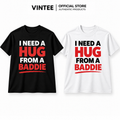 I Need a Hug From a Baddie Shirt – Funny Viral Meme Gift Tee