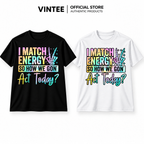 I Match Energy Hoodie – Funny Sarcastic Quote Gift, Shirt & Sweatshirt