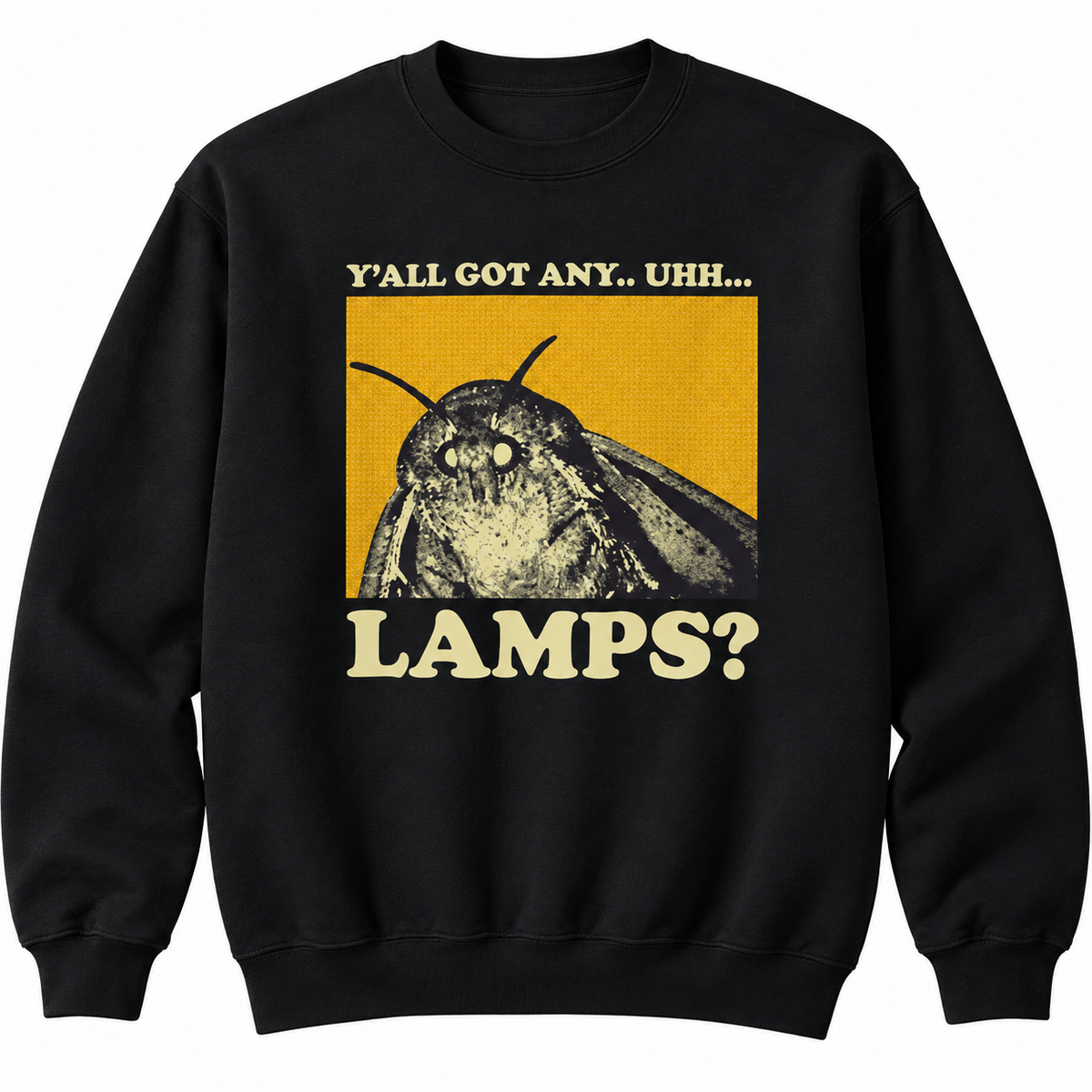 Black Y'all Got Any Lamps moth meme sweatshirt flat lay, showing the vintage moth graphic and lamp text